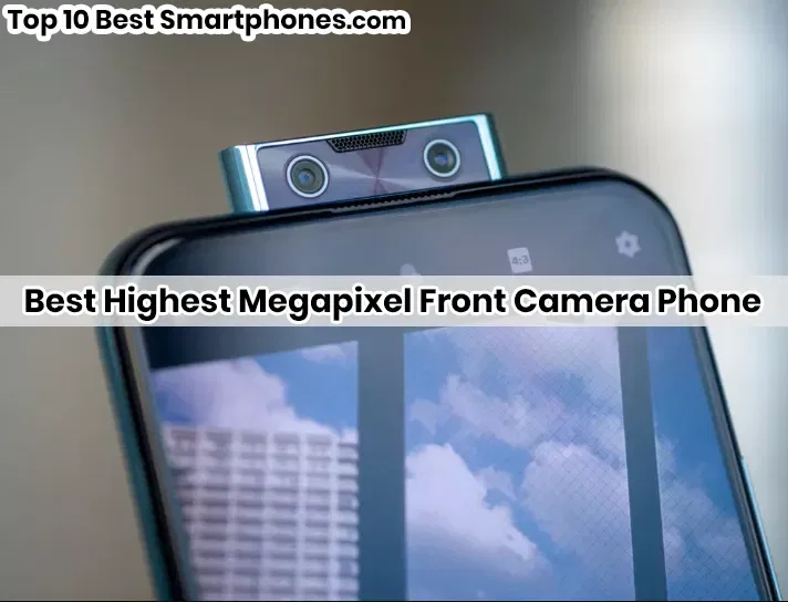 Highest Megapixel Front Camera phons